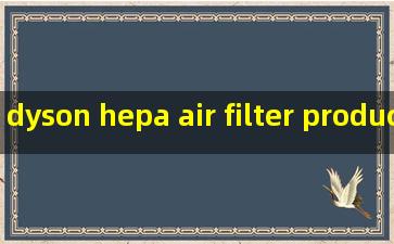 dyson hepa air filter products